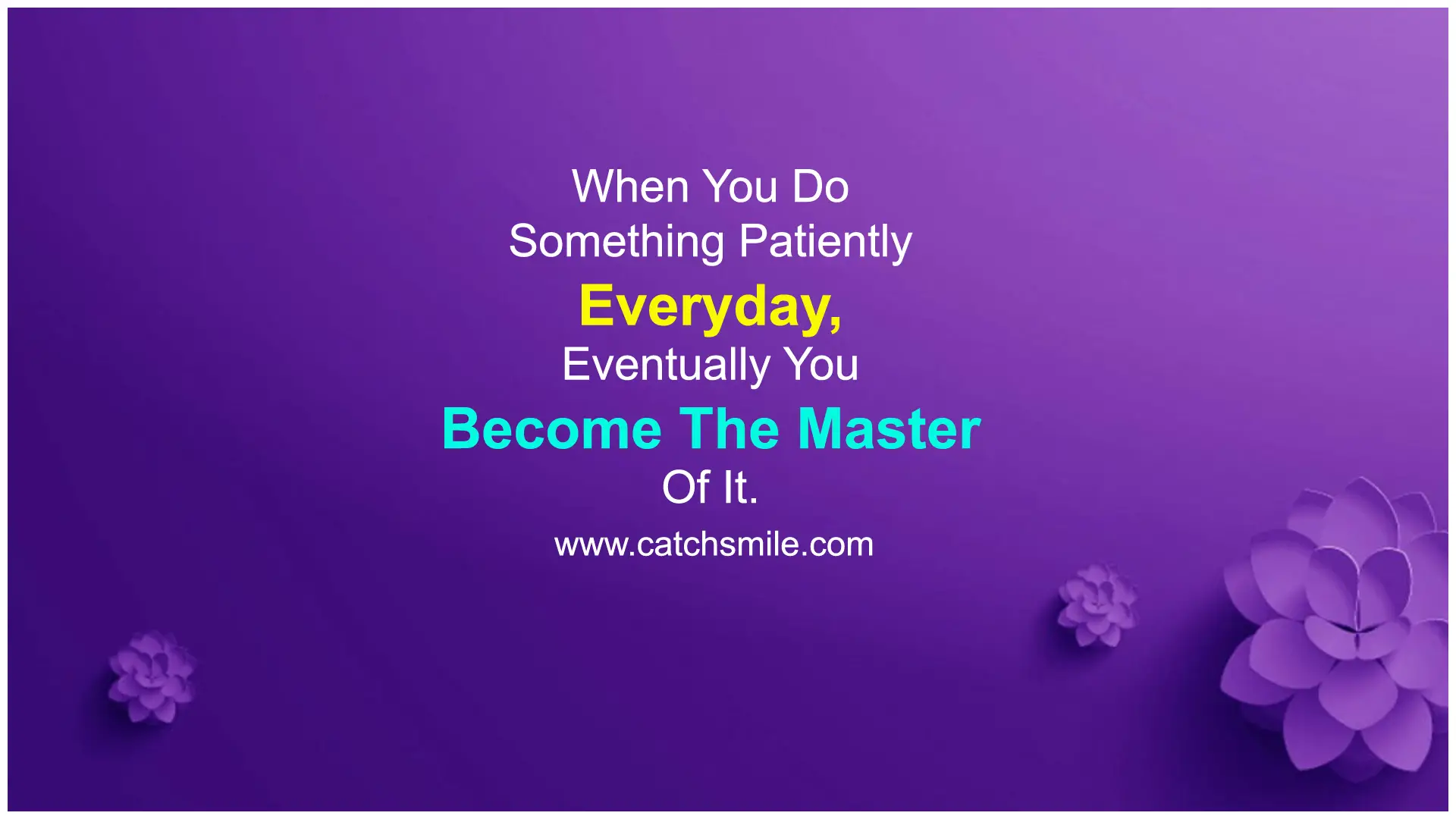 When you do something patiently everyday eventually you become the master of it. Catch Smile