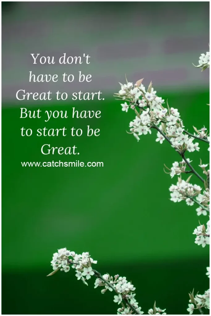 You dont have to be great to start – but you have to start to be great