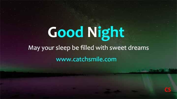 May your sleep be filled with sweet dreams - Good Night