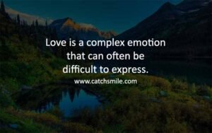 Love is a complex emotion that can often be difficult to express Catch Smile