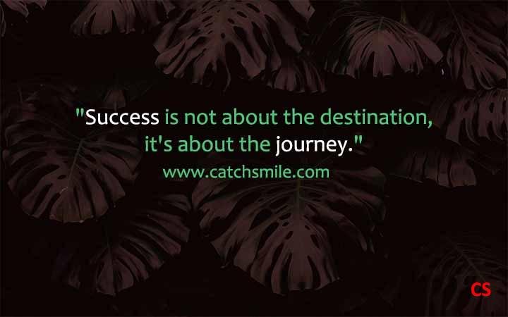 Success is not about the destination