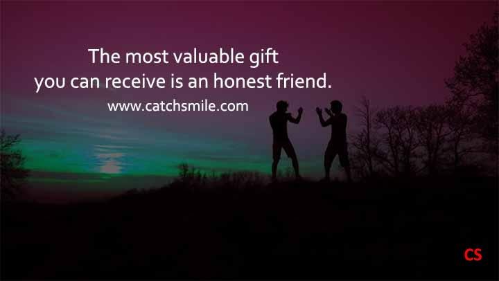 Friend, Honest Friend, Valuable Gift