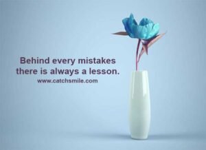 we are prone to making mistakes. Whether big or small, mistakes are a natural part of the learning process. However, it's important to remember that there is always a lesson to be learned from every mistake we make. Behind every mistake lies an opportunity for growth and learning. It's easy to get discouraged when we make mistakes, especially if they lead to negative consequences. But if we take a step back and examine the situation objectively, we can often identify the lessons that can be gleaned from our errors. Sometimes the lessons are obvious, such as the need to take a different approach or make different choices. Other times, the lessons may be more subtle, such as the importance of being patient or the value of perseverance. Whatever the lesson may be, it's important to take it to heart and apply it to future situations. Ultimately, mistakes can be viewed as valuable learning experiences that help us grow and develop into better versions of ourselves. So the next time you make a mistake, try to embrace the lesson it offers and use it to become a wiser and more resilient individual.