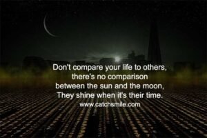 Don't compare your life to others