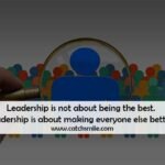 Leadership is not about being the best. Leadership is about making everyone else better.