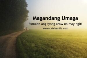 Simulan ang iyong araw na may ngiti - Magandang Umaga