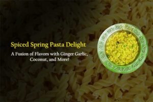 Spiced Spring Pasta Delight