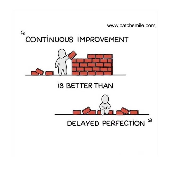 continuous-improvement-is-better-than-delayed-perfection-catch-smile