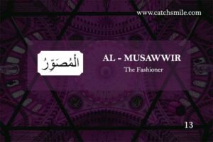 AL-MUSAWWIR - The Fashioner