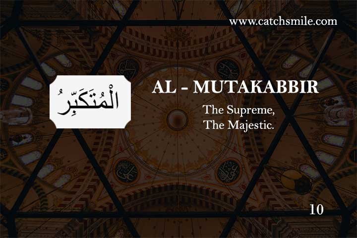 AL - MUTAKABBIR - The Supreme, The Majestic