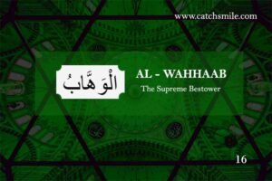 AL-WAHHAAB - The Supreme Bestower