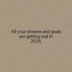 All your dreams and goals are getting real in 2024