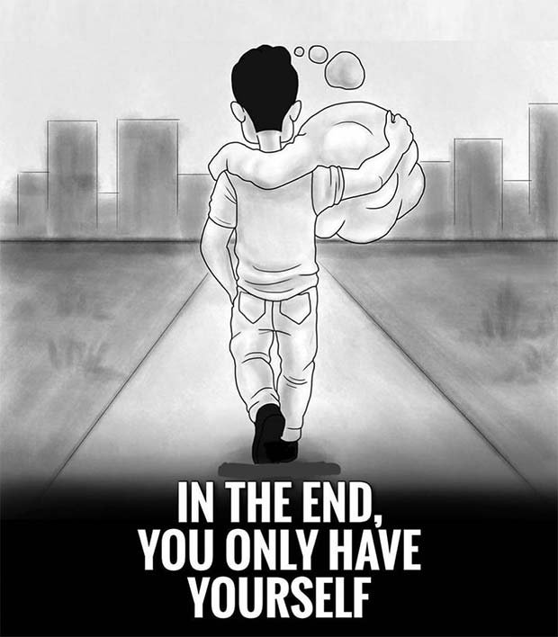 In the end - you only have yourself
