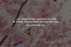 You Need to Heal Your Soul to Handle the Joy That’s Coming Your Way Life has a strange way of preparing us for what’s ahead. When we dream of joy, success, or love, we often imagine that we’ll just step into it effortlessly. But the truth is, lasting joy requires a strong and healed soul. Without inner healing, even the greatest blessings can feel overwhelming or empty. Think about it: Have you ever achieved something you wanted but felt like you couldn’t fully enjoy it? Maybe it was a promotion, a new relationship, or a long-awaited goal. If you’re carrying unresolved pain, doubts, or insecurities, they can cloud even the brightest moments. That’s why healing is so important. It’s not just about mending past wounds—it’s about preparing your heart to embrace what’s coming. Why Healing Matters Before Joy Arrives Joy Requires Capacity: Imagine your soul like a container. If it’s filled with hurt, bitterness, or fear, there’s little room for joy. Healing clears out the clutter so you can hold and savor happiness when it comes. Old Wounds Affect New Experiences: Unhealed pain has a sneaky way of showing up in the present. It might make you question if you deserve good things or sabotage moments of happiness. Healing helps you break those patterns. Authentic Joy Comes From Within: True joy isn’t just about external achievements or relationships. It’s about feeling whole inside. When your soul is at peace, you’re more likely to experience deep, lasting happiness no matter what’s happening around you. How to Start Healing Your Soul Healing doesn’t happen overnight, and that’s okay. It’s a journey, not a race. Here are some steps to help you begin: Face Your Feelings: Allow yourself to feel whatever emotions you’ve been avoiding. Whether it’s sadness, anger, or regret, acknowledging these feelings is the first step toward letting them go. Forgive (Yourself and Others): Forgiveness isn’t about excusing bad behavior. It’s about freeing yourself from the grip of resentment. This includes forgiving yourself for past mistakes. Seek Support: Healing doesn’t mean you have to do it alone. Talk to a trusted friend, therapist, or mentor. Sometimes, sharing your burden lightens it. Practice Gratitude: Gratitude shifts your focus from what’s wrong to what’s right. It helps you appreciate the small joys in life and opens your heart to receive more. Take Care of Your Mind and Body: Your soul is deeply connected to your physical and mental well-being. Regular exercise, healthy eating, and mindfulness practices like meditation can do wonders for your healing journey. The Joy That Awaits You The joy that’s coming your way is bigger and brighter than you can imagine. But to truly receive it, you need to prepare your heart and soul. Think of healing as a gift you give yourself. When you clear out the pain, doubts, and fears, you make room for the love, happiness, and success that are waiting for you. Remember, healing isn’t about perfection. It’s about progress. Every step you take, no matter how small, brings you closer to a place where you can fully embrace life’s blessings. So be patient with yourself, trust the process, and know that the best is yet to come.