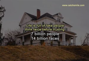 Life is full of fake people think twice before trusting 7 billion people 14 billion faces