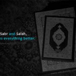 Sabr and Salah, Makes everything better.