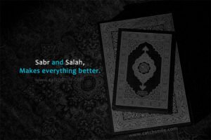 Sabr and Salah, Makes everything better.