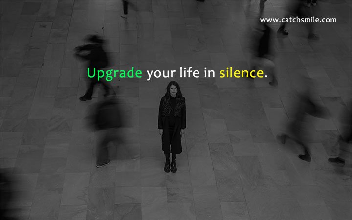 Upgrade your life in silence.