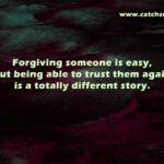 Forgiving someone is easy, but being able to trust them again is a totally different story.