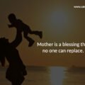 Mother is a blessing that no one can replace.