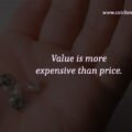 Value is more expensive than price. 15 Value is more expensive than price.