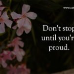 Don't stop until you're proud.