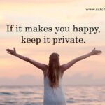 If it makes you happy, keep it private.